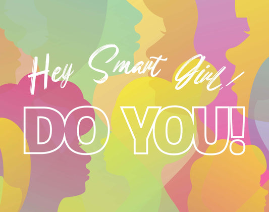 Canvas Wall Art, 11" x 14" - "Hey Smart Girl! Do You!"