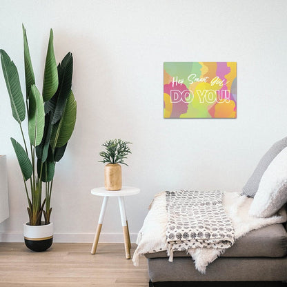 Canvas Wall Art, 11" x 14" - "Hey Smart Girl! Do You!"